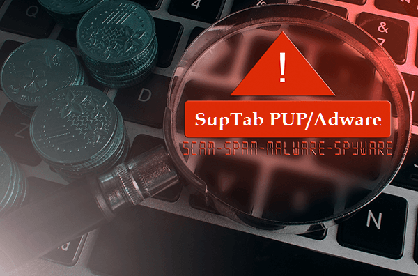 SupTab Adware – How To Remove PUP.SupTab From Computer